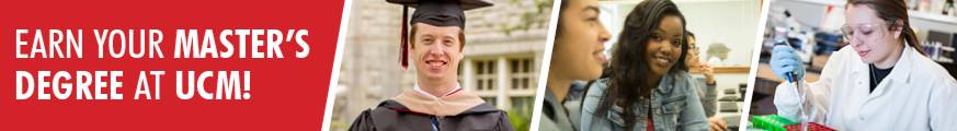 Earn your Master's Degree at UCM!