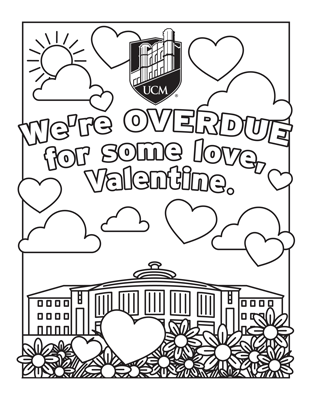A UCM coloering page of the library that says, "You're overdue for some love, Valentine"